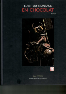 L'ART DU MONTAGE EN CHOCOLAT Tome 2