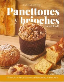 PANETTONES i BRIOIX (TÉCNIQUES I RECEPTES PER A PREPAR-LOS A CASA. Daniel Jordà